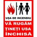 Placuta usa de incendiu va rugam tineti usa inchisa